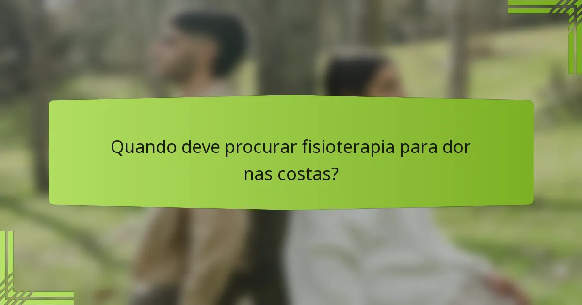 Quando deve procurar fisioterapia para dor nas costas?